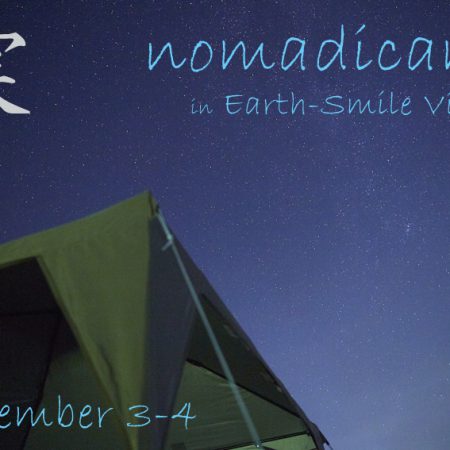 nomadicamp in Earth-smile Village November 3-4